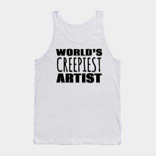 World's Creepiest Artist Tank Top